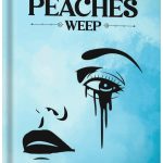 When Peaches Weep
